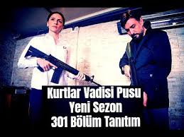 Kurtlar Vadisi Pusu Yeni Sezon 301 Bolum Tanitim Youtube