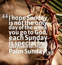 Contact palm sunday quotes on messenger. Happy Palm Sunday Wishes 2018 Text Sms Prayers Sermon Yew Sunday Songs For Facebook Pinterest Instagram Twitter