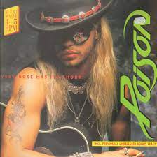 By comparison other flowers are weeds. Poison Every Rose Has Its Thorn Video 1988 Imdb
