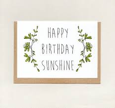 Items Similar To Happy Birthday Sunshine Greeting Card Rustic Floral Minimal Simple Friend Options Available Gorgeous Beautiful Thank You Custom On Ets Happy Birthday Sunshine Beautiful Greeting Cards Greeting Cards
