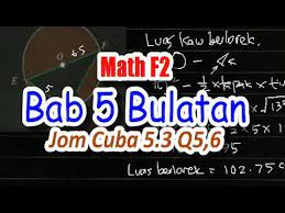 Nota novel tingkatan 2 2016. Matematik Tingkatan 2 Bab 5 Bulatan Jom Cuba 5 3 No 5 Youtube