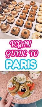 20 Of The Best Places For Vegan Food In Paris What I Eat In A Day Paris Food Food Vegan Bakery