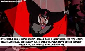 My Cousins And I Agree Disney Should Make A Show Based Off The Great Mouse Detective Especially Since Cri The Great Mouse Detective Disney Cartoons Disney Xd