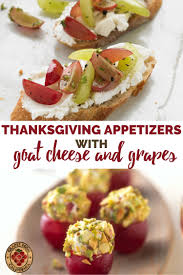 Thanksgiving Appetizers With Goat Cheese And Grapes Thanksgiving Appetizer Recipes Thanksgiving Side Dishes Healthy Thanksgiving Appetizers