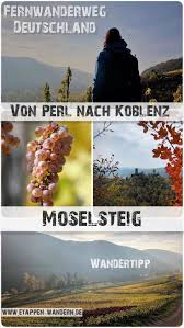 Beginnend Im Dreilandereck Uber Trier Nach Koblenz Verlauft Der Fernwanderweg Moselsteig Direkt Entlang Der Mosel Auf Sc Moselsteig Wandern Deutschland Wandern