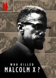 Documentaires biographiques, documentaires historiques, séries us. Is Who Killed Malcolm X On Netflix Uk Where To Watch The Documentary New On Netflix Uk