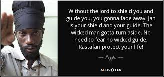 Check spelling or type a new query. Sizzla Quote Without The Lord To Shield You And Guide You You