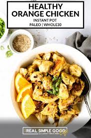 Healthy Instant Pot Orange Chicken Recipe Paleo Meat Recipes Paleo Chicken Recipes Healthy