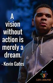 Kevin Gates Quotes Kevin Gates Quotes Quotes Gate Kevin Gates