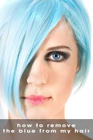 How Do You Go About Removing Blue Hair Dye