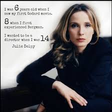 Don't forget to confirm subscription in your email. Film Director Quotes Julie Delpy Movie Director Quote Juliedelpy Film Director Julie Delpy Filmmaking Quotes