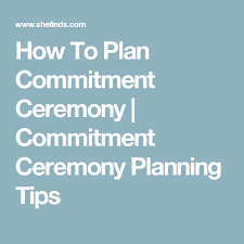 How To Plan Commitment Ceremony Commitment Ceremony Planning Tips Commitment Ceremony Blended Wedding Ceremony Ceremony