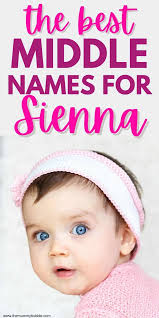 Middle Names For Sienna: 200+ Ideas You'll Love