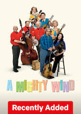 Where to watch 'A Mighty Wind (2003)' on Netflix | Flixboss