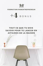 Formation Parentrepreneur Avec Bonus Travail A La Maison Conge Parental Travailleuse