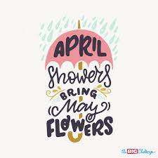 The Big Challenge On Twitter Today We Have A Proverb For You April Showers Bring May Flowers It Means That April A Traditionally Rainy Month Will Give Way To May When Flowers