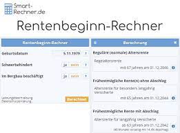 Vor allem dann, wenn sie frisch in rente gehen, sind sie aktuell bereits in gefahr ihre rente versteuern zu müssen. Rentenbeginn Rechner 2021 Ihr Renteneintrittsalter