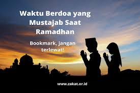 Bulan ramadhan adalah bulan penuh berkah dimana setiap ibadah kita dilipat gandakan nilainya, oleh sebab itu adalah lebih afdol jika kita beribadah. 7 Waktu Berdoa Yang Mustajab Di Bulan Ramadhan Jangan Terlewat