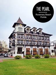 The Pearl Hotel Rosemary Beach Spoonful Of Flavor Rosemary Beach Florida Florida Hotels Pearls Hotel