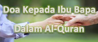 Seperti mana dalam hadis nabi saw yang bermaksud: Doa Kepada Ibu Bapa Dalam Al Quran Gurubesar My