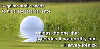 A Golf Gem From Mr Harvey Penick Golf School Golf Lessons Golf Quotes