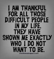 I Am Thankful Difficult People Quotes People Quotes Quotable Quotes