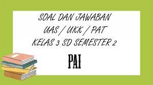 Maybe you would like to learn more about one of these? Soal Uas Pendidikan Agama Islam Kelas 3 Sd Semester 2 Kunci Jawaban Pilihan Ganda Essay Ukk Pat Tribun Pontianak