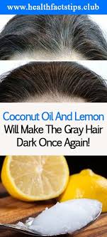 Coconut Oil And Lemon Will Make The Gray Hair Dark Once Again Coconut Oil Hair Treatment Diy Coconut Oil Hair Conditioner Coconut Oil Hair