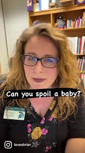 Can you spoil a baby? The answer is no. Babies need to be held, hugged and  loved. Time will come as they get older to develop independence. Go ahead  and snuggle your baby! Find more information at ...