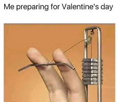 41 Hilarious Valentine S Day Memes And Cards For Those You Love Or Hate Funny Gallery No holiday tugs at the heartstrings more than valentine's day. 41 hilarious valentine s day memes and
