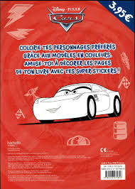 Un coloriage du film de disney cars à imprimer et à colorier. Mes Coloriages Cars Avec Des Stickers Disney Disney Hachette Papeterie Coloriage L Eau Vive Nimes
