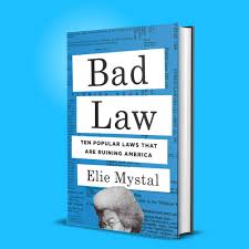 ElieNYC: "On March 25, my new book comes out. It's called "Bad Law: 10  Popular Laws That Are Ruining America" This is my Bill of Wrongs. Instead  of saying "orange man bad,"