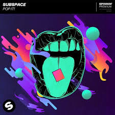 Subspace Pop It Mp3 320kbps Download Spinnin Records Mp3 Pop