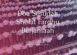 16 Doa Sesudah Sholat Fardhu Berjamaah Arab Latin Ilmusiana