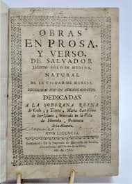 La prosa y el verso. Obras En Prosa Y Verso De Salvador Jacinto Polo De Medina Natural De La Ciudad De Murcia Recogida Por Un Aficionado Muy Bien Encuadernacion De Tapa Dura 1726 El Tramvia De