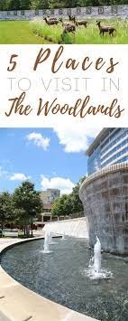 5 Places To Visit In The Woodlands Day Trips From Houston The Woodlands Texas Places To Visit