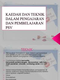 Tahap profesionalisme guru novis semasa pelaksanaan proses pembelajaran dan pengajaran di sekolah amat dititiberatkan. Kaedah Dan Teknik Dalam Pengajaran Dan Pembelajaran Psv