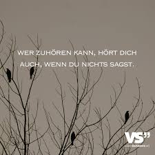 Wer Zuhoren Kann Hort Dich Auch Wenn Du Nichts Sagst Visual Statements Tiefgrundige Spruche Spruche Zitate Gedanken Spruche