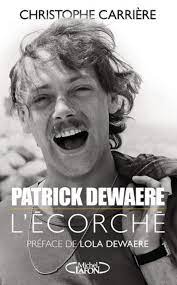 Patrick Dewaere L Ecorche French Edition Carriere Christophe Dewaere Lola 9782749932569 Amazon Com Books