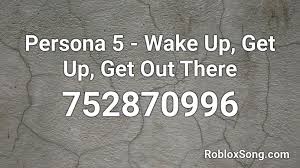 Oui jeremih 342503744 100 roblox music codes id s 2019 10. Persona 5 Wake Up Get Up Get Out There Roblox Id Roblox Music Codes