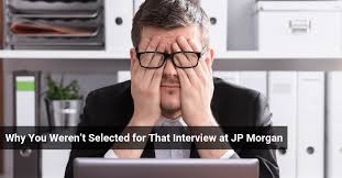 Jp morgan, nomura, barcap, morgan stanley… they are all the same right? Why You Weren T Selected For That Interview At Jp Morgan M I