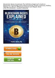 Bitcoin blockchain is saved in a whole of directories and files with this structure (default installation. Adequate Pdf Download Blockchain Basics Explained The Definitive Beginner S Guide To Blockchain Technology And Cryptocurrencies Smart