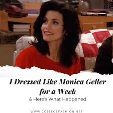 Monica was known as the mother hen of the group and her greenwich village apartment was one of the group's main gathering places. Monica Geller Style I Dressed Like Monica Geller For A Week Here S What Happened