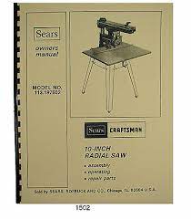 Our purpose is to provide information about vintage machinery that is generally difficult to locate. Manuals Books Radial Arm Saw