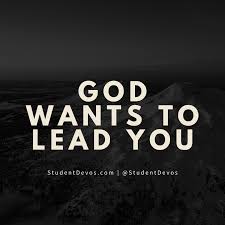 Make sure scripture supports where god is leading you. God Wants To Lead You Student Devos Youth And Teenage Devotions