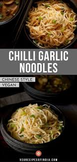 Chilli Garlic Noodles In 2020 Chilli Garlic Noodles Garlic Noodles Chili Paneer