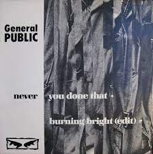 General Public Never You Done That Lyrics Genius Lyrics