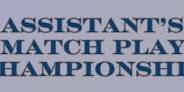 Assistants Match Play