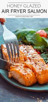 Honey Glazed Air Fryer Salmon Recipe Happy Foods Tube Recipe In 2020 Air Fryer Recipes Healthy Salmon Dinner Recipes Air Fryer Dinner Recipes