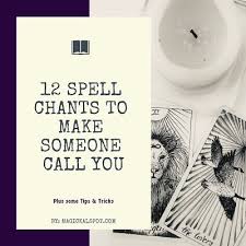 12 Spell Chants To Make Someone Call You Instant Spells